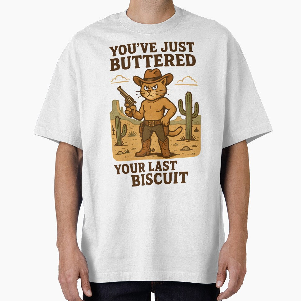 You've Just Buttered Your Last Biscuit - Funny Cowboy Cat by ZBIFBOUETLA T-Shirts, Hoodie, Sweatshirt (Image 1)