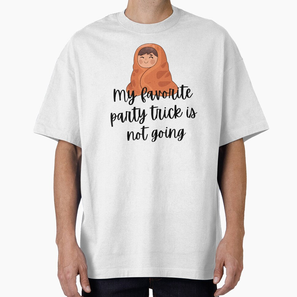 My Favorite Party Trick Is Not Going - Introvert Homebody Quote by Personal Echo T-Shirts, Hoodie, Sweatshirt (Image 1)