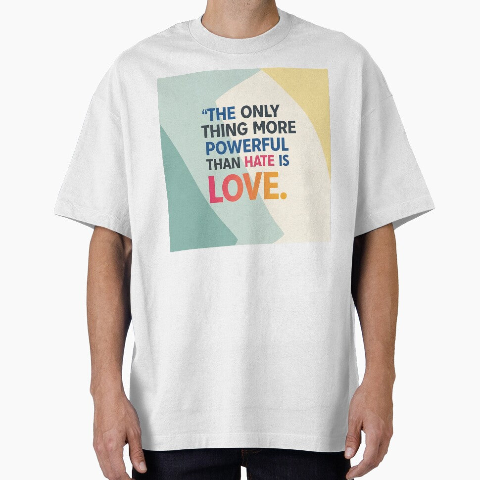 the only thing more powerful than hate is love by iwzzuel T-Shirts, Hoodie, Sweatshirt | BlankRebels.com (Image 1)