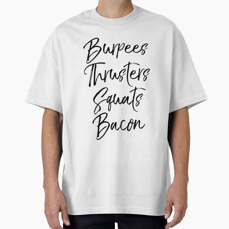 Burpees Thrusters Squats Bacon Funny Workout Quote by TNDesignStudio T-Shirts, Hoodie, Sweatshirt | BlankRebels.com (Image 1)