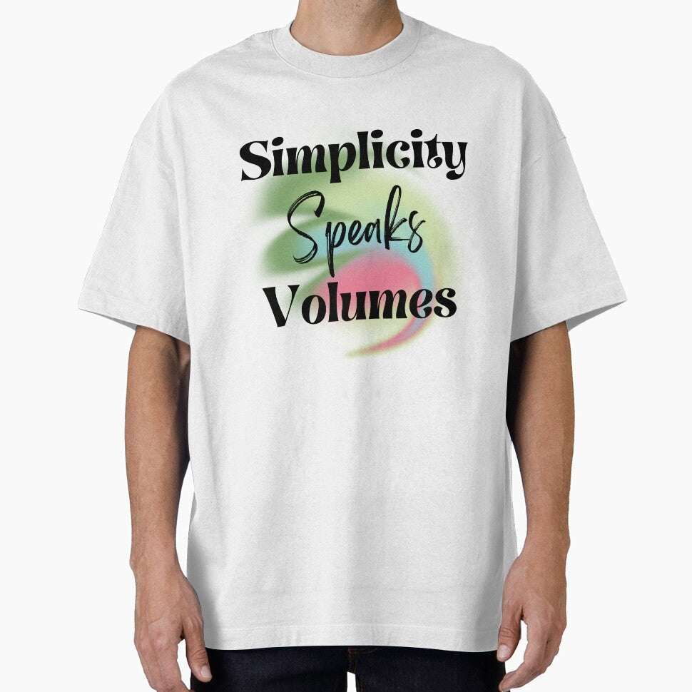 Simplicity Speaks Volumes T-Shirts, Hoodie, Sweatshirt