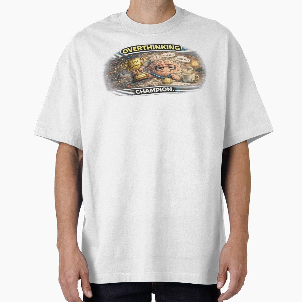 Overthinking Champion Funny Anxiety Brain Meme Quote by FeralMindStudio T-Shirts, Hoodie, Sweatshirt (Image 1)