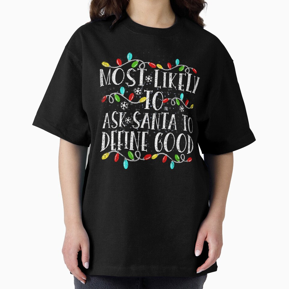 Most Likely To Ask Santa To Define Good Family Christmas by el-meehdi T-Shirts, Hoodie, Sweatshirt (Image 2)