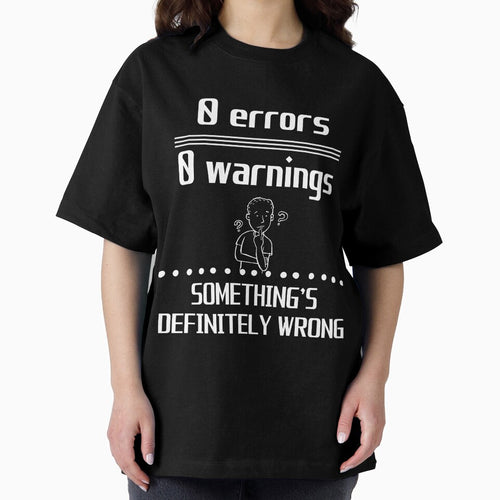 0 Errors, 0 Warning, Something Definitely Wrong Question - Funny Programming by Programming Jokes T-Shirts,... (Image 2)