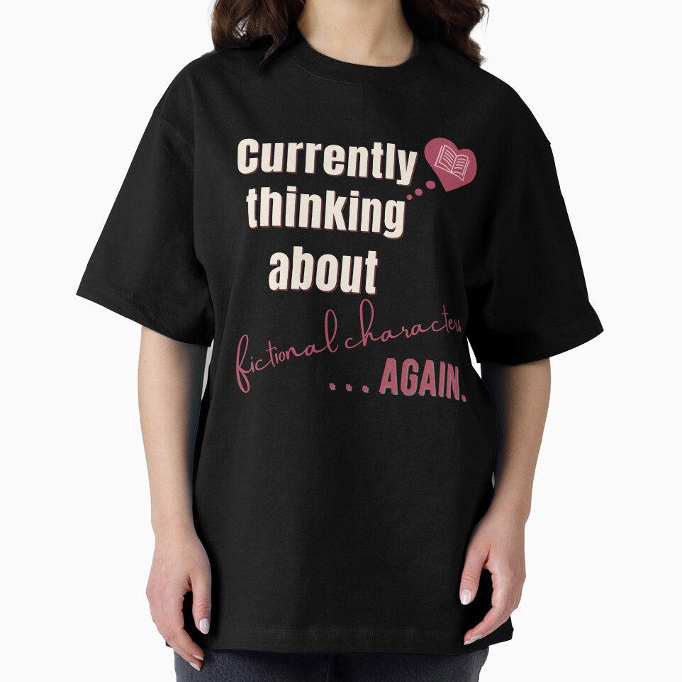 Currently Thinking About Fictional Characters Again | Funny Book Lover Quote Design by Petal & Flame T-Shirts,... (Image 2)