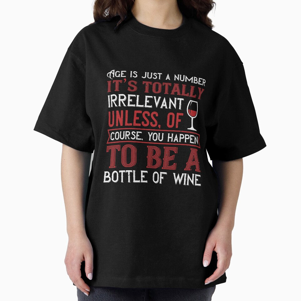 Age Is Just A Number It's Totally Irrelevant Unless Of Course You Happen To Be A Bottle Of Wine by GoodVibeDesign