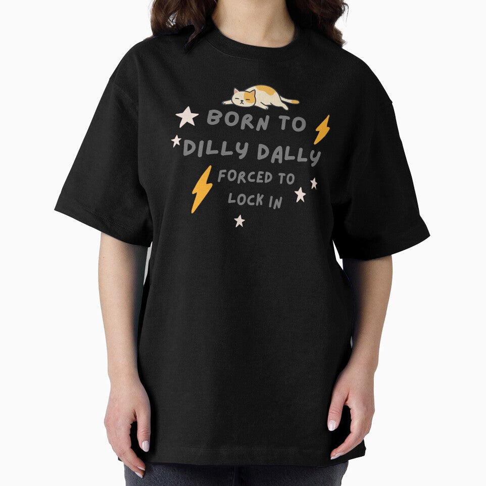Born to Dilly Dally Forced to Lock in by AnulaArt