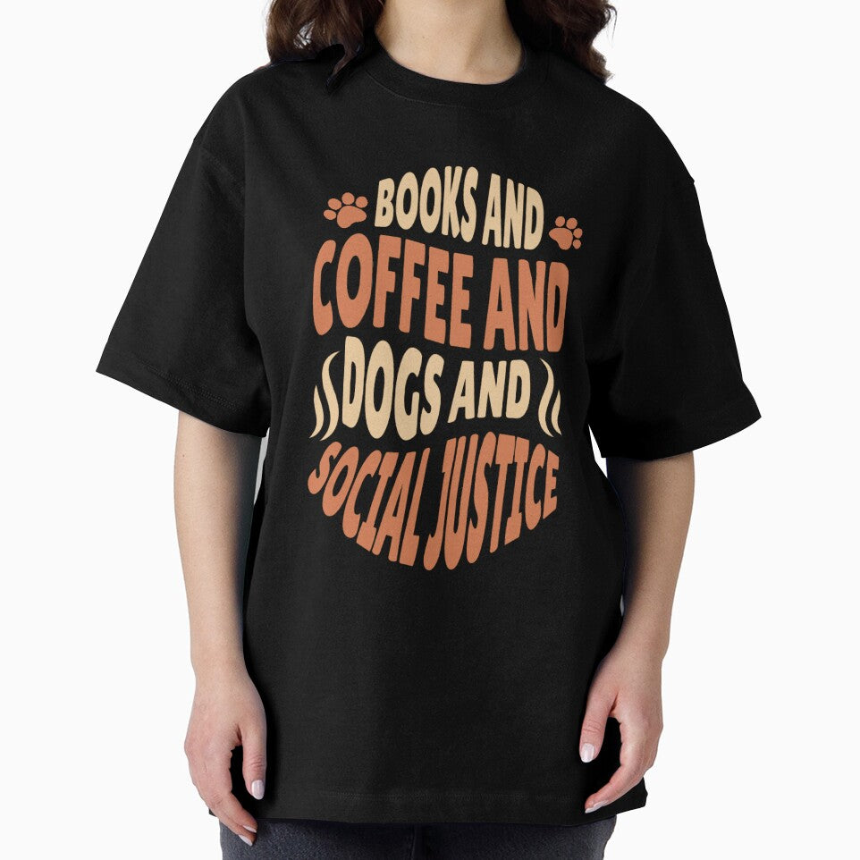 books and coffee and dogs and social justice by khleal T-Shirts, Hoodie, Sweatshirt | BlankRebels.com (Image 2)