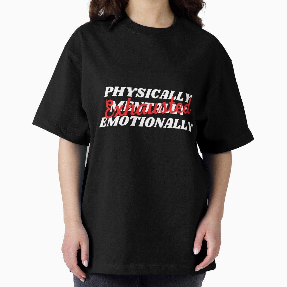 Physically Mentally and Emotionally Exhausted (White Text) by CaitU T-Shirts, Hoodie, Sweatshirt | BlankRebels.com (Image 2)