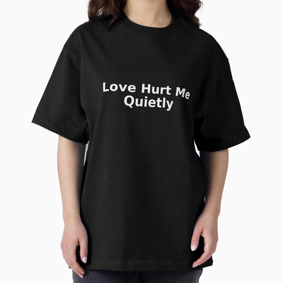 Love Hurt Me Quietly by TYTANS-Shop T-Shirts, Hoodie, Sweatshirt | BlankRebels.com (Image 2)