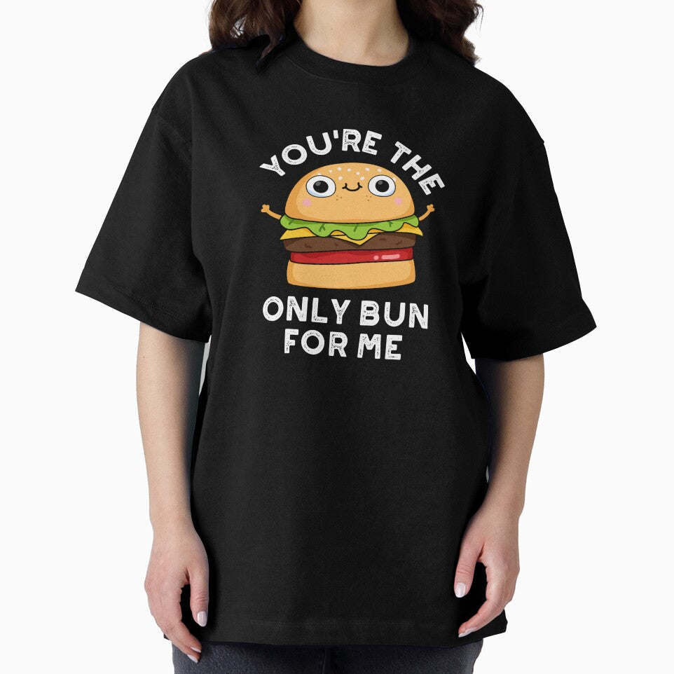 You're The Only Bun For Me Funny Burger Puns (Dark BG) by punnybone T-Shirts, Hoodie, Sweatshirt | BlankRebels.com (Image 2)
