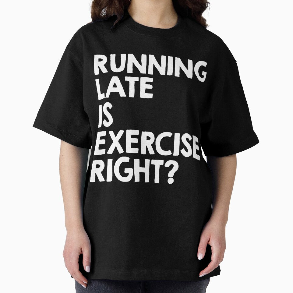 Running Late Is Exercise Right? by clickmostro T-Shirts, Hoodie, Sweatshirt | BlankRebels.com (Image 2)