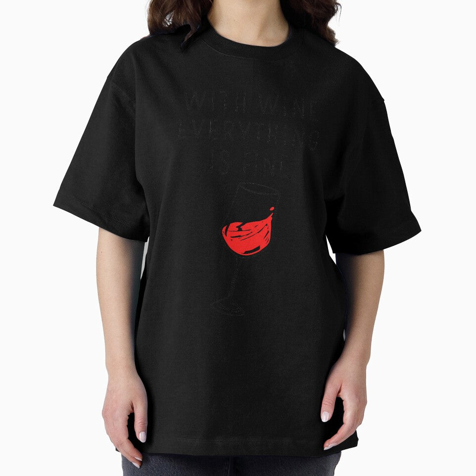 With wine everything is fine - red wine alcohol by DSOC-Clothing