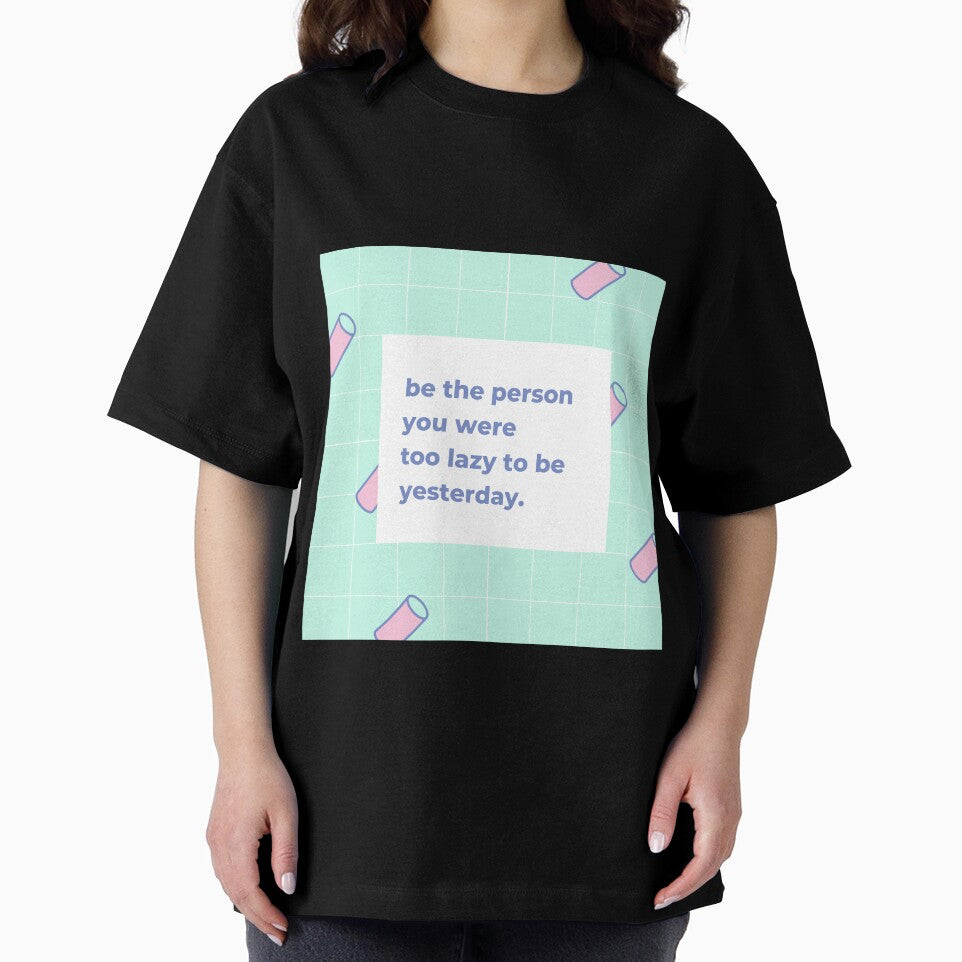 Be the person you were too lazy to be yesterday by popotamfriends