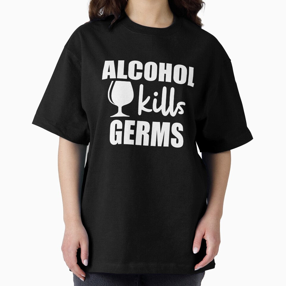 Alcohol kills Germs - Funny dark humor t-shirts for alcohol lovers by WarpText