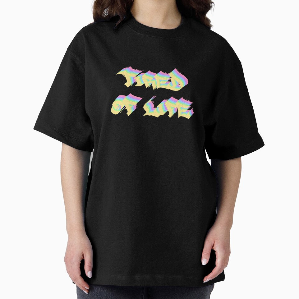 Tired Of Life Graffiti Text Multicolor 1 by everything4eva T-Shirts, Hoodie, Sweatshirt | BlankRebels.com (Image 2)
