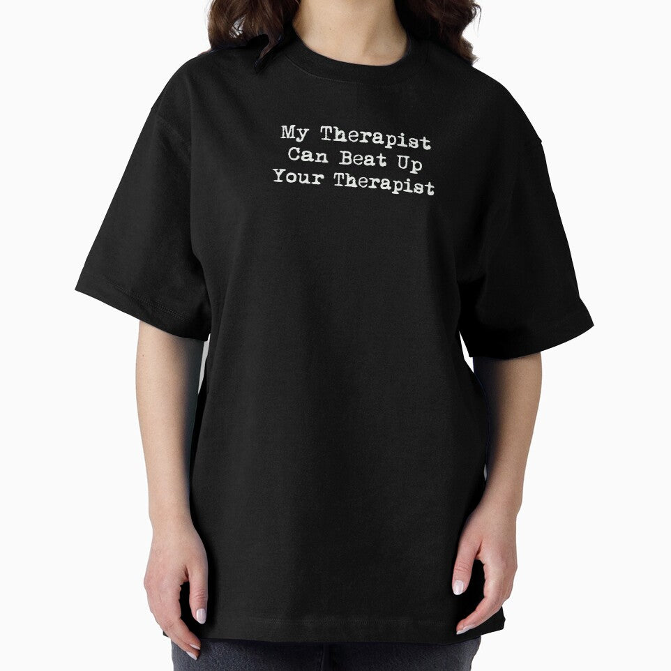 My Therapist Can Beat Up Your Therapist T-Shirts Hoodies Funny Therapy Depression Anxiety Mental Health Tees by... (Image 2)