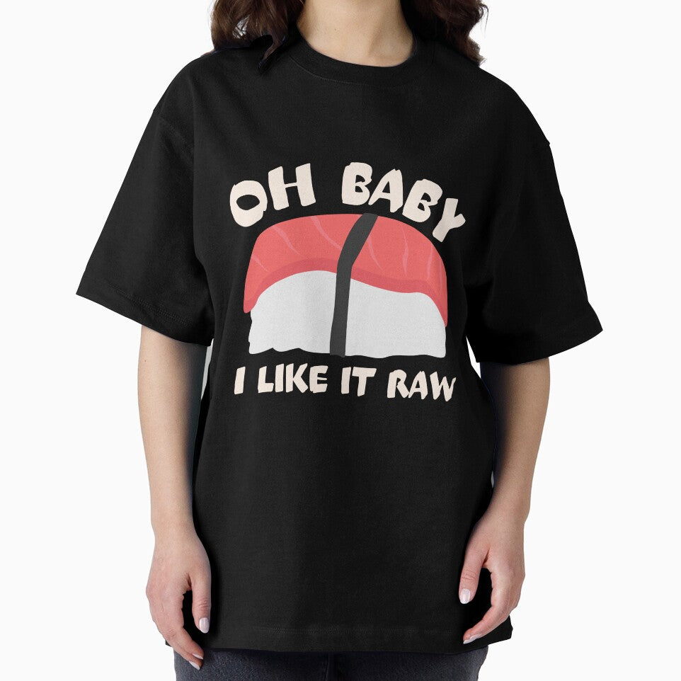 Oh Baby I Like It Raw by Thetruemo T-Shirts, Hoodie, Sweatshirt | BlankRebels.com (Image 2)