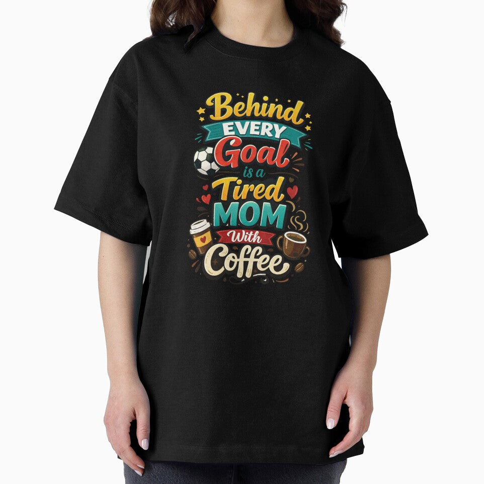 Behind Every Goal Tired Mom Coffee - Funny Soccer Parent Art - Caffeine & Sports by JLMWorks