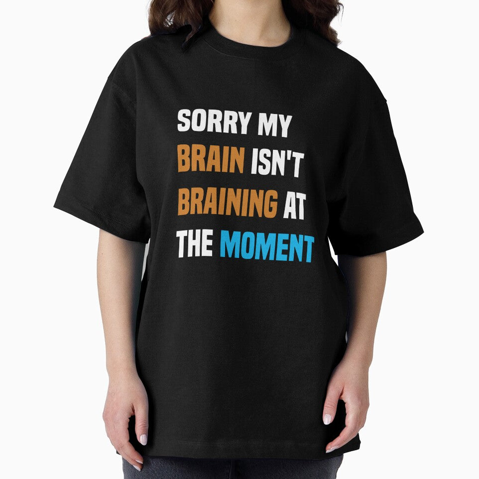 Sorry my brain isn't braining at the moment, Funny Quote by Aimyashoppy T-Shirts, Hoodie, Sweatshirt (Image 2)