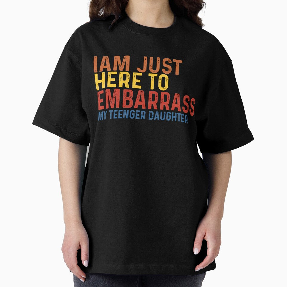 I'm Just Here To Embarrass My Teenager daughter, mom, son, dad, funny, sister, mother, father, familycool by demiano-shirt