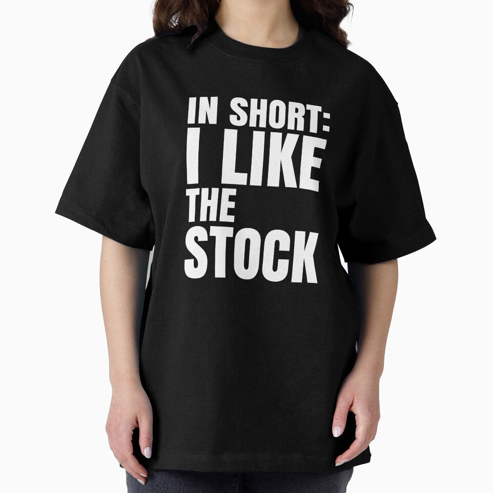 In Short I Like The Stock - Wall St Bets WSB Funny Day Trader Design by Skyline-Designs T-Shirts, Hoodie,... (Image 2)
