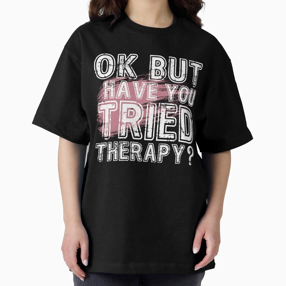Ok But Have You Tried Therapy by PistachioCream T-Shirts, Hoodie, Sweatshirt | BlankRebels.com (Image 2)