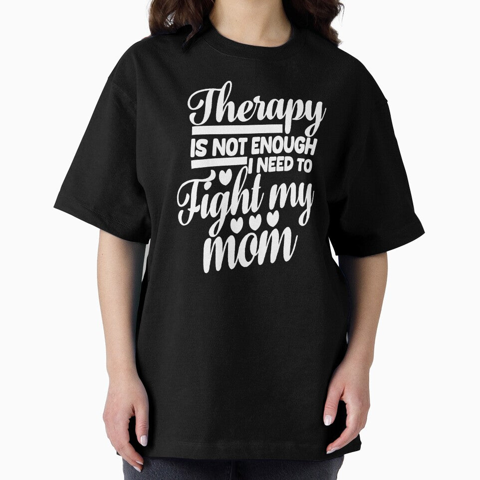 Therapy Is Not Enough I Need To Fight My Mom. #3 by EunsooLee T-Shirts, Hoodie, Sweatshirt | BlankRebels.com (Image 2)