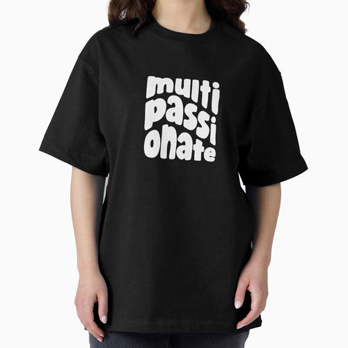 (Version for DARK COLORED Items) MULTI-PASSIONATE - Version 2 (White) by chicorycreative T-Shirts, Hoodie,... (Image 2)