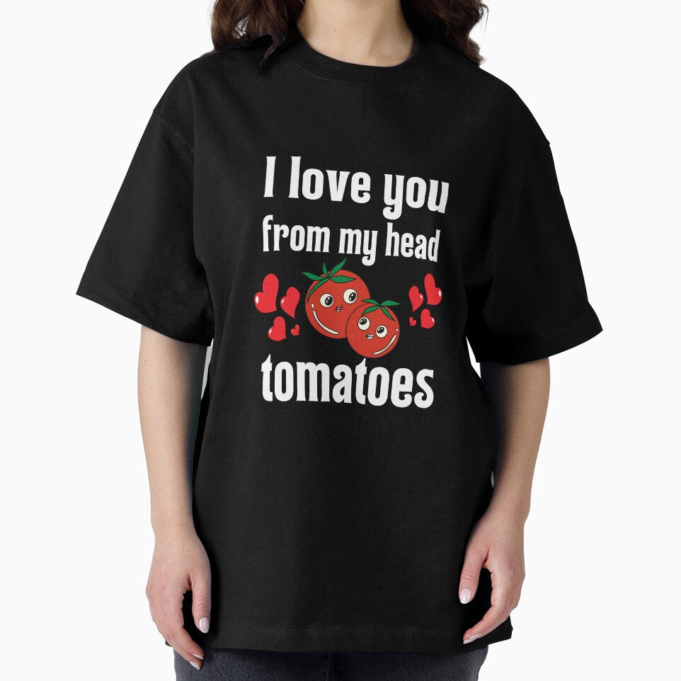 I love you from my head tomatoes by MudPuppet T-Shirts, Hoodie, Sweatshirt | BlankRebels.com (Image 2)