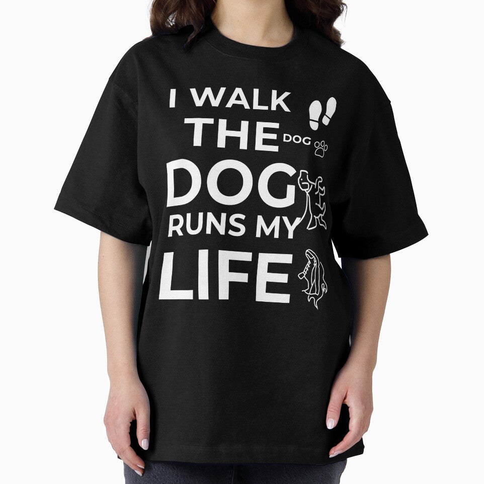 I WALK THE DOG THE DOG RUNS MY LIFE by FWAHAB