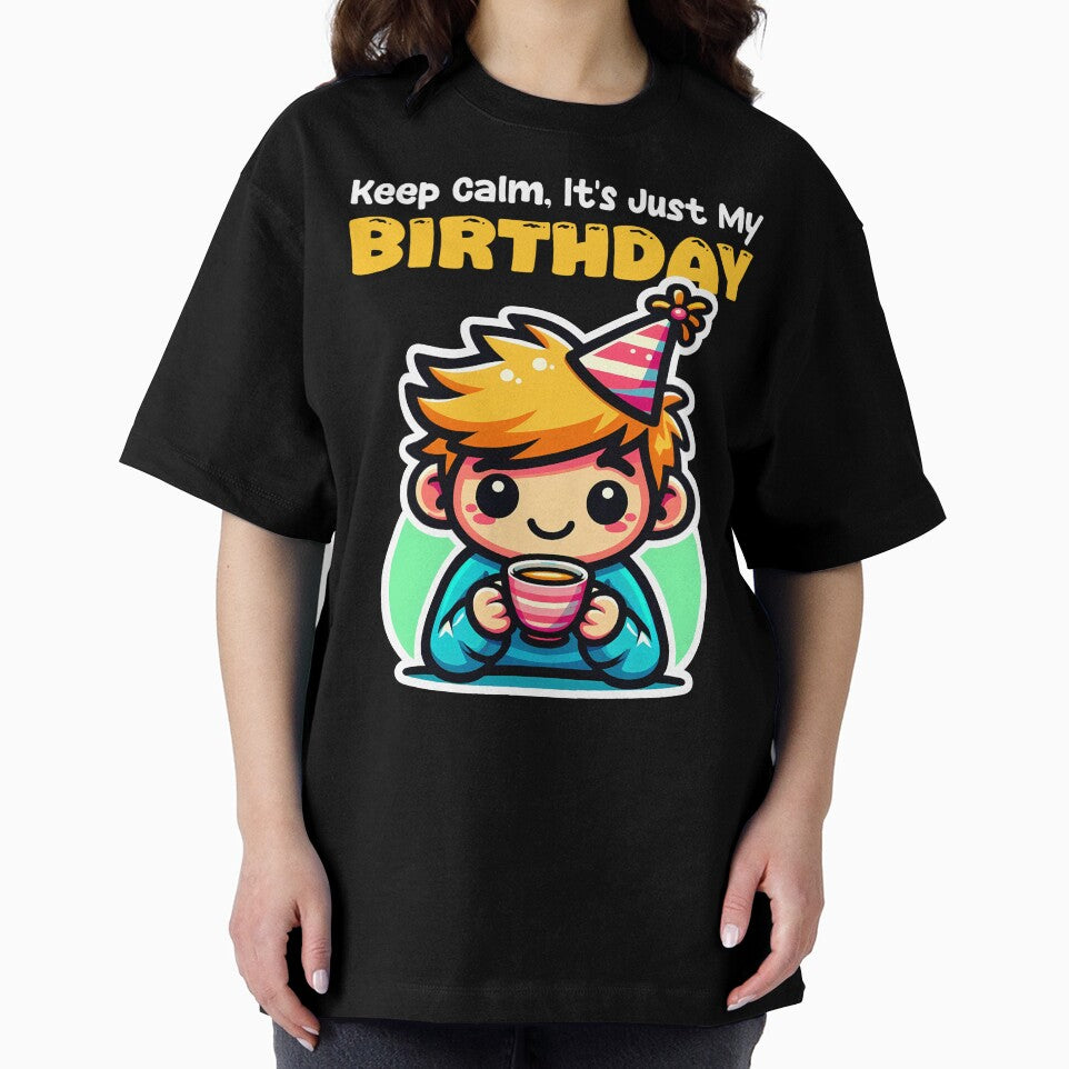 KEEP CALM, IT'S JUST MY BIRTHDAY - BIRTHDAY GIFT by KEF Custom T-Shirts, Hoodie, Sweatshirt | BlankRebels.com (Image 2)