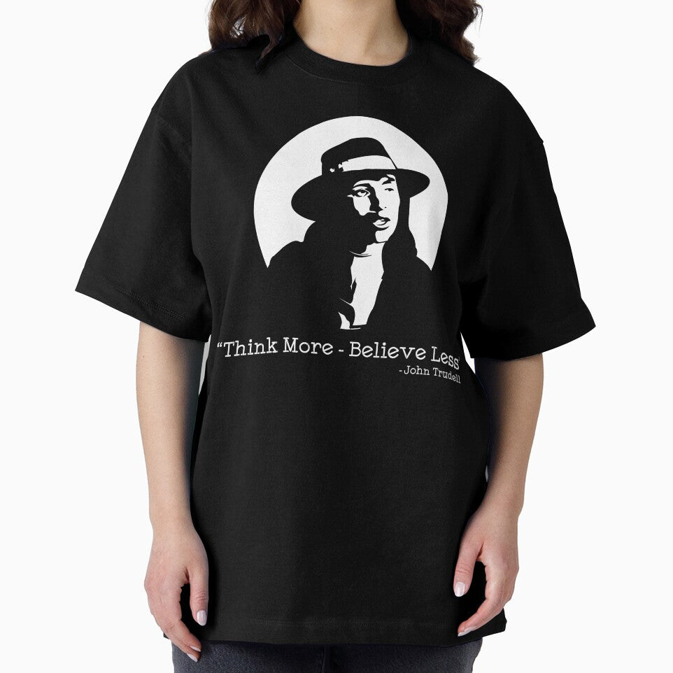 John Trudell Quote Think More Believe Less by The Fonsecastein Shop