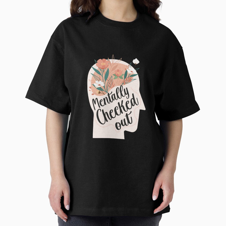 mentally checked out,mental health verified, flowery brain mindset by Enamy-DaD T-Shirts, Hoodie, Sweatshirt (Image 2)