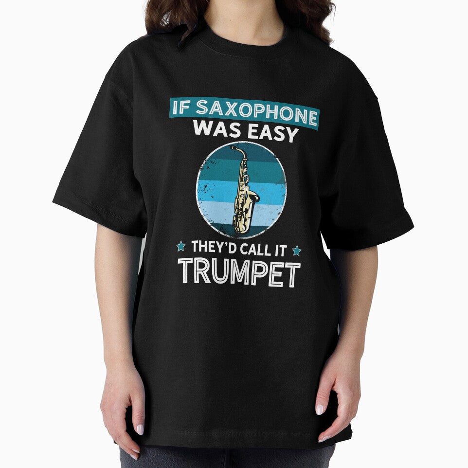 If Saxophone Was Easy They'd Call It Trumpet, Vintage Retro Gift for Saxophone Player by fatamyfan1 T-Shirts,... (Image 2)