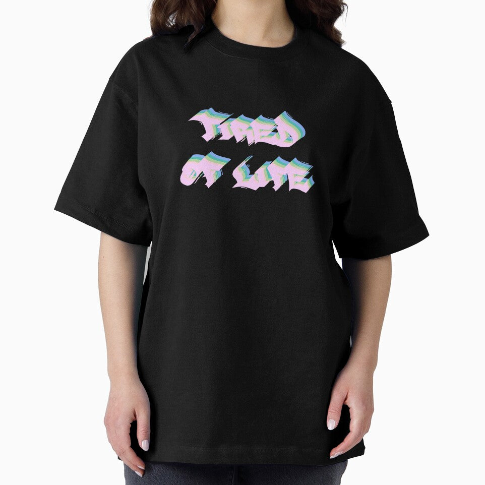 Tired Of Life Graffiti Text Multicolor 5 by everything4eva T-Shirts, Hoodie, Sweatshirt | BlankRebels.com (Image 2)