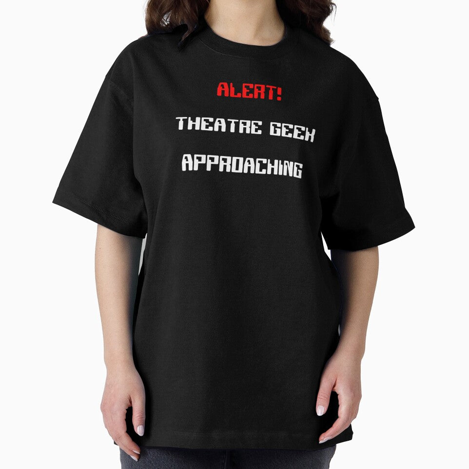 Alert! Theatre Geek Approaching Gift by Stageystuff T-Shirts, Hoodie, Sweatshirt | BlankRebels.com (Image 2)