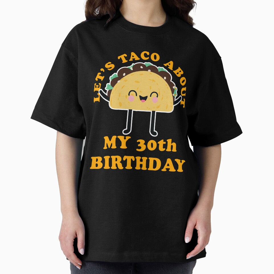 Let's Taco About My 30th Birthday by narekmug T-Shirts, Hoodie, Sweatshirt | BlankRebels.com (Image 2)