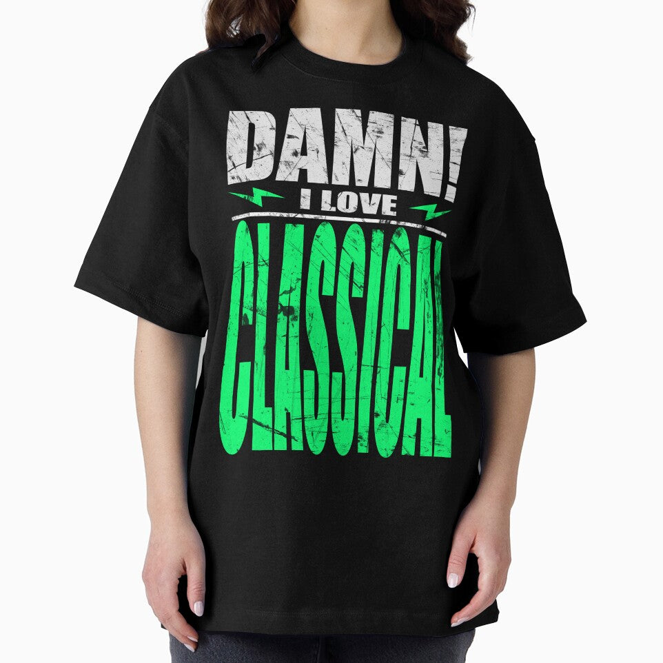 Damn I Love Classical by barmalisiRTB T-Shirts, Hoodie, Sweatshirt | BlankRebels.com (Image 2)