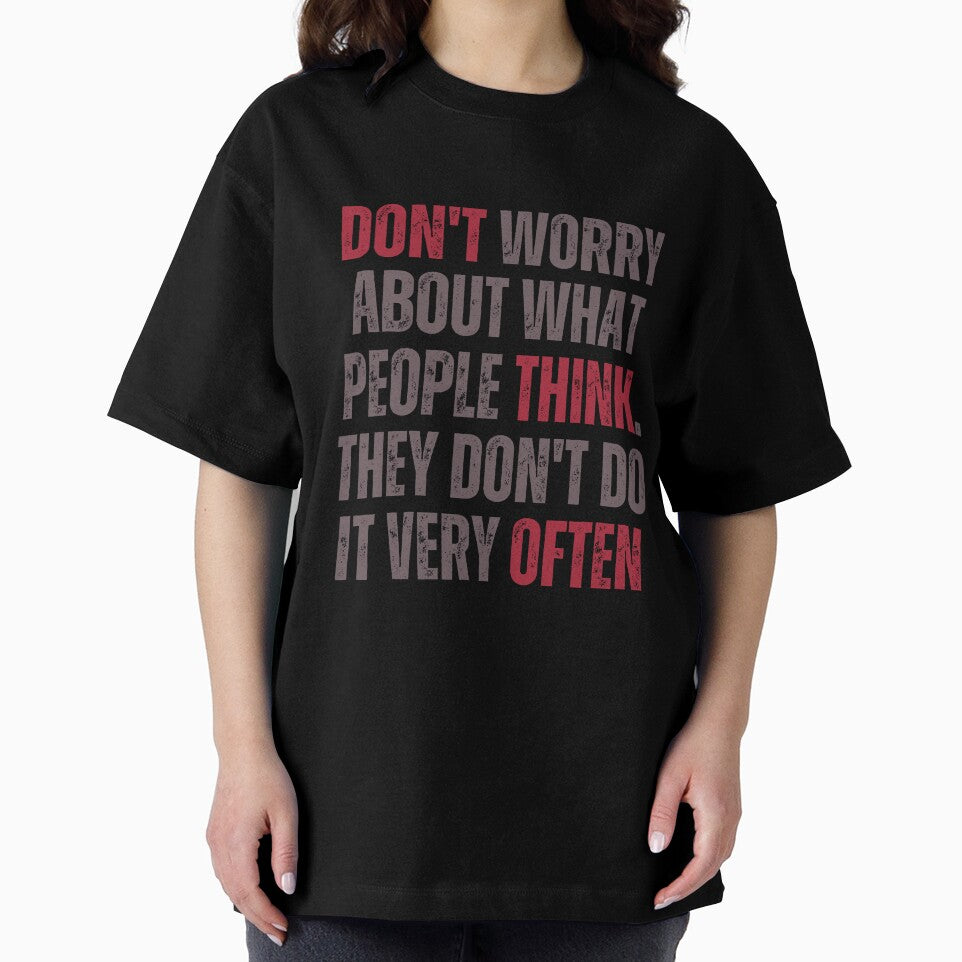 DON'T worry about what people THINK OFTEN sarcastic grunge quote by WordStruggle