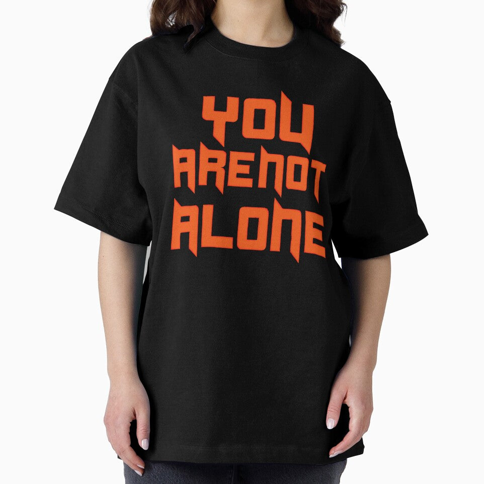 You Are Not Alone Typographic Design – Inspiring Unity & Empowerment by Unlimited-Style T-Shirts, Hoodie,... (Image 2)