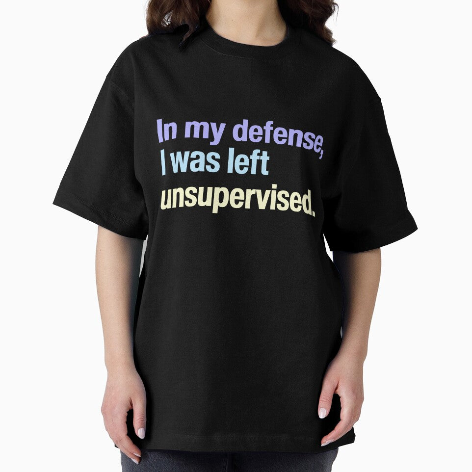 In my defense, I was left unsupervised. – Funny saying by SkeletonsDanger T-Shirts, Hoodie, Sweatshirt (Image 2)