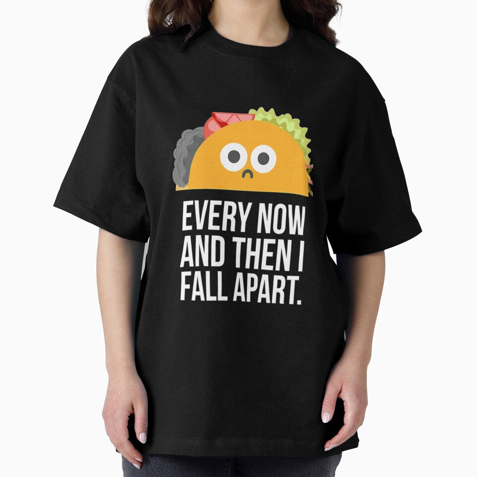 TACO TUESDAY Every now then I fall apart taco by RicardoLye T-Shirts, Hoodie, Sweatshirt | BlankRebels.com (Image 2)
