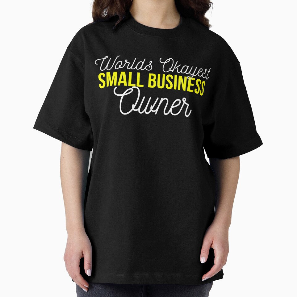 Worlds okayest Small business owner | Small business quotes by Shambusiness T-Shirts, Hoodie, Sweatshirt (Image 2)