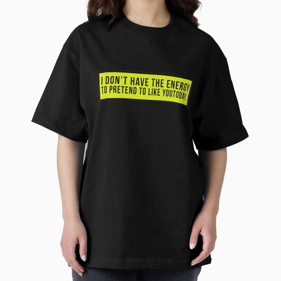I don’t have the energy to pretend to like you today. by PGPshop T-Shirts, Hoodie, Sweatshirt | BlankRebels.com (Image 2)