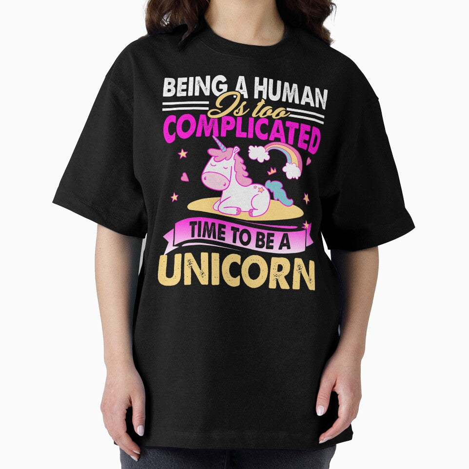 Being A Human Is Too Complicated Time To Be A Unicorn by UnknownArtistt T-Shirts, Hoodie, Sweatshirt (Image 2)