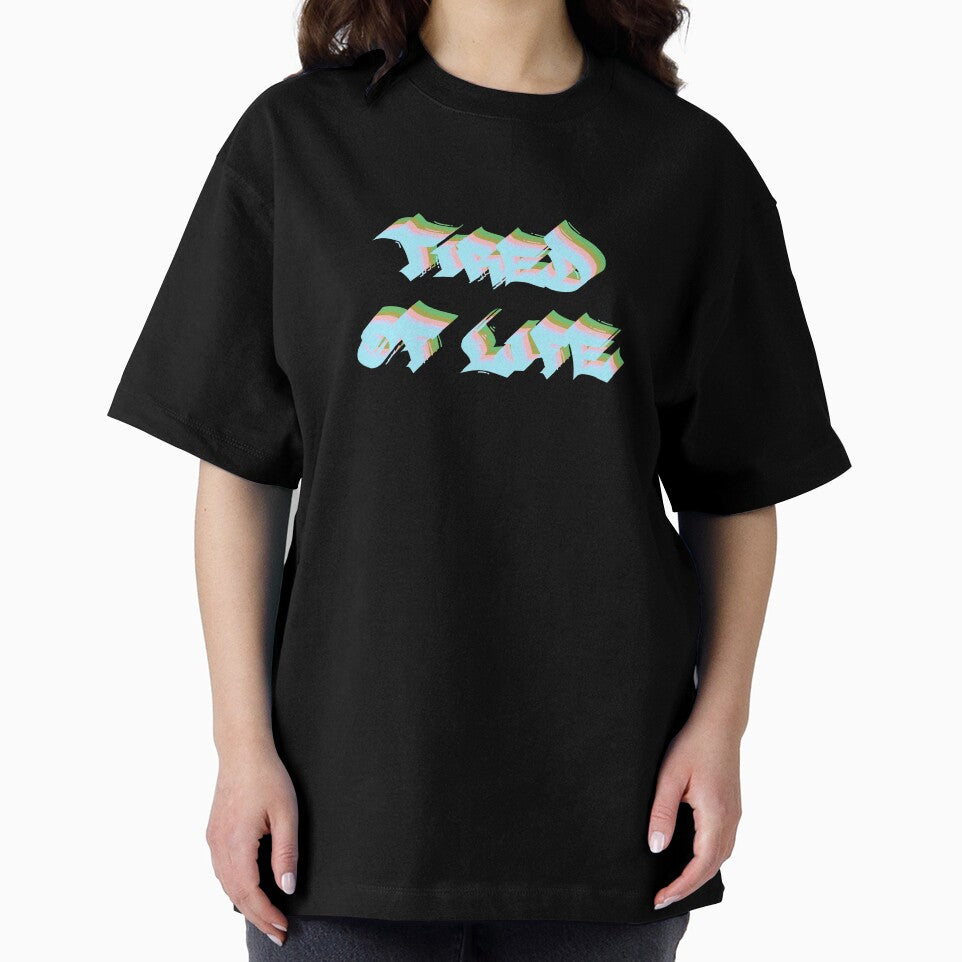 Tired Of Life Graffiti Text Multicolor 4 by everything4eva T-Shirts, Hoodie, Sweatshirt | BlankRebels.com (Image 2)