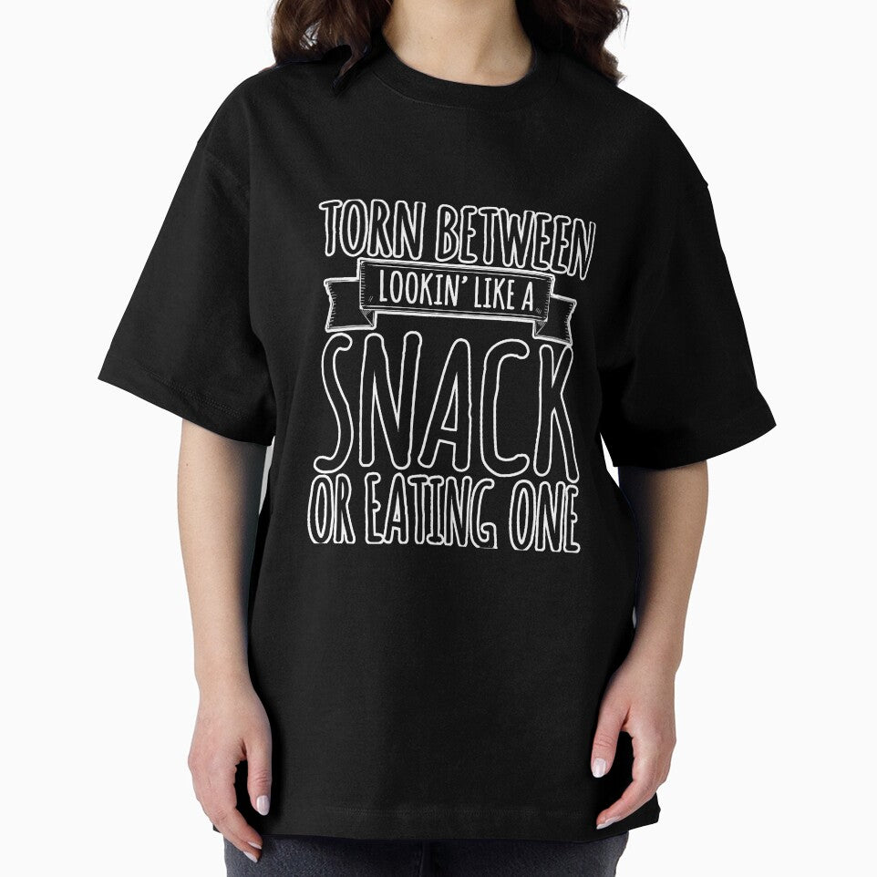 Torn Between Lookin Like A Snack Or by BundlerVq T-Shirts, Hoodie, Sweatshirt | BlankRebels.com (Image 2)