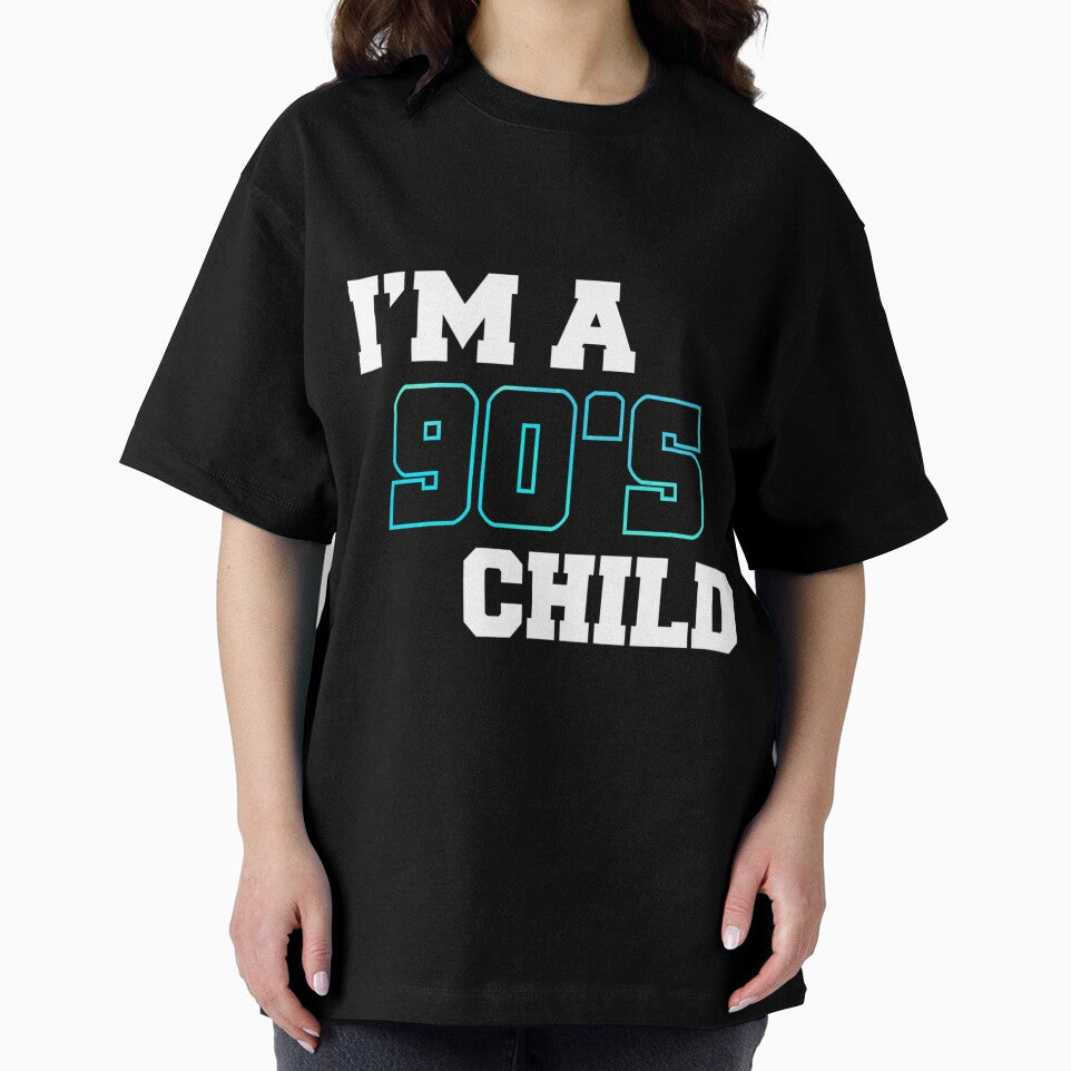 Im 90S Child T-Shirts, Hoodie, Sweatshirt