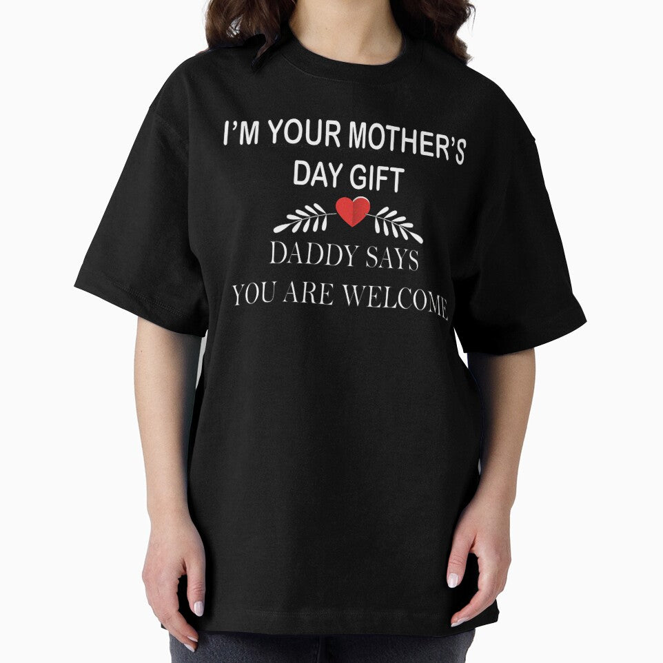 I'm Your Mother's Day Gift Daddy Says You Are Welcome:Gift Idea For Mom, funny mom gift, Mother's day gift... (Image 2)